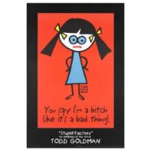 Todd Goldman "You Say I'm A Bitch Like It's A Bad Thing" Print Poster on Paper