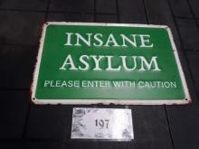 Insane Asylum Metal Sign
