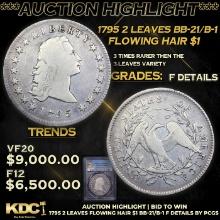 ***Auction Highlight*** PCGS 1795 2 Leaves Flowing Hair Dollar $1 BB-21/B-1 Graded f details By PCGS
