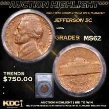 ***Auction Highlight*** PCGS 1962-p Jefferson Nickel Mint Error Struck On 1c Planchet 5c Graded ms62