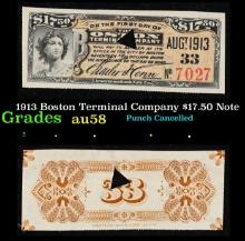 1913 Boston Terminal Company $17.50 Note Grades Choice AU/BU Slider